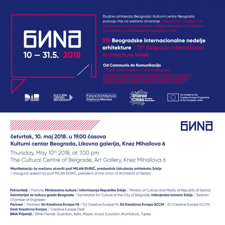 XIII Beogradska nedelja arhitekture &ndash; BINA &ndash; www.bina.rs   - Od Communis do Komunikacija &ndash; od 10. do 31.05.2018.