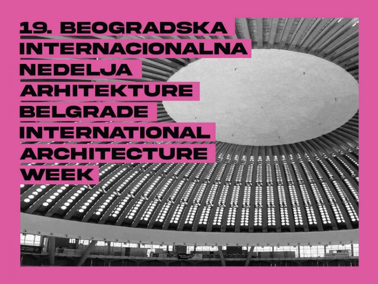 19. Beogradska internacionalna nedelja arhitekture &ndash; BINA 2024