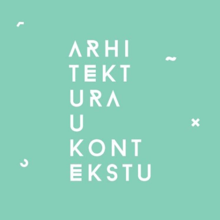 Serija razgovora: ARHITEKTURA U KONTEKSTU