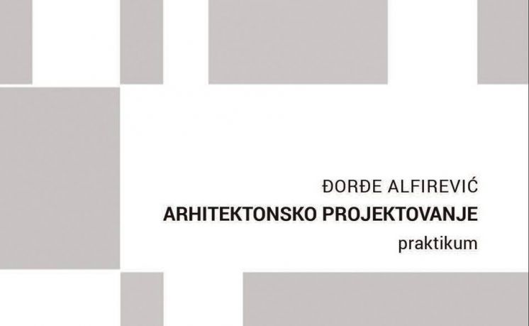 &#039;&#039;ARHITEKTONSKO PROJEKTOVANJE: praktikum&#039;&#039;