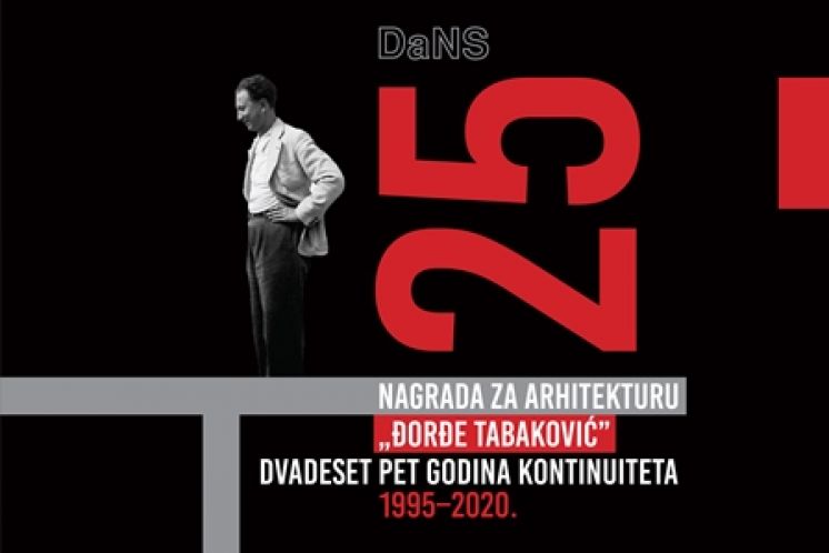 Nagrada za arhitekturu &bdquo;Đorđe Tabaković&ldquo; Dvadeset pet godina kontinuiteta 1995 &ndash; 2020.